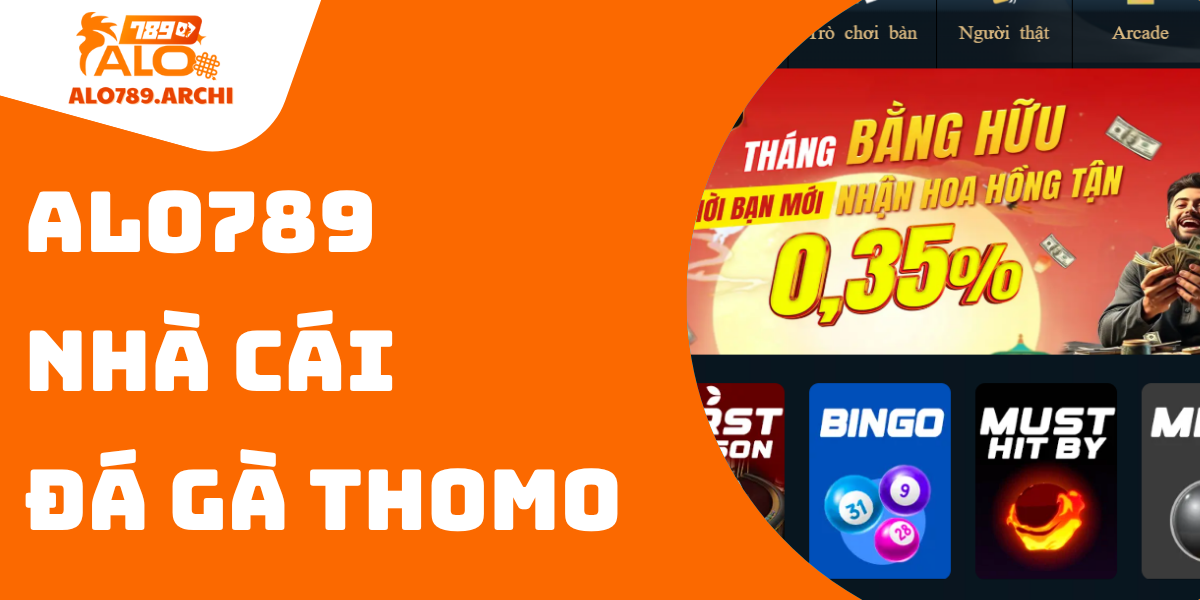 ALO789 - Nhà cái đá gà Thomo uy tín hàng đầu Châu Á